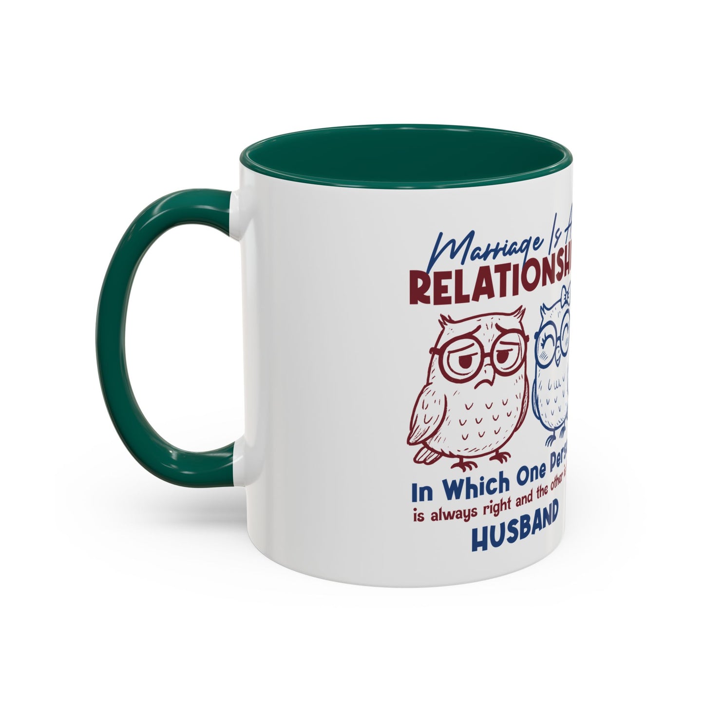 Funny Marriage Coffee Mug | Wife Mug gift | Gift for Husband | Owl Couple | Marriage is a RELATIONSHIP in which one person always