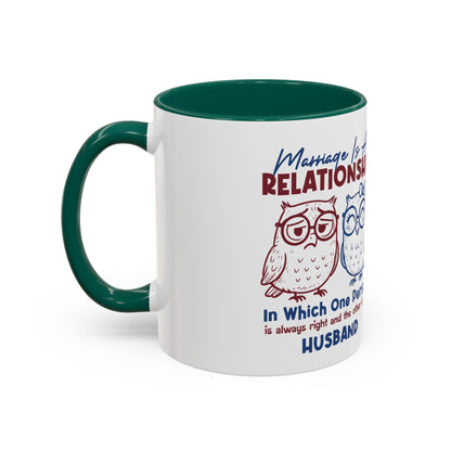 Funny Marriage Coffee Mug | Wife Mug gift | Gift for Husband | Owl Couple | Marriage is a RELATIONSHIP in which one person always