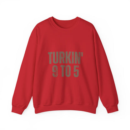 Turkin' 9 to 5 Unisex Crewneck Sweatshirt, Cozy Casual Wear for Professionals, Seasonal Apparel, Everyday Comfort, Turkin' 9 to 5 Gift