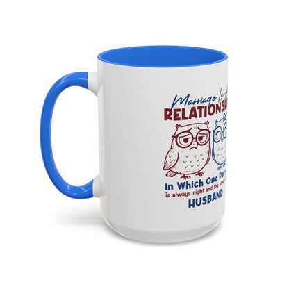 Funny Marriage Coffee Mug | Wife Mug gift | Gift for Husband | Owl Couple | Marriage is a RELATIONSHIP in which one person always