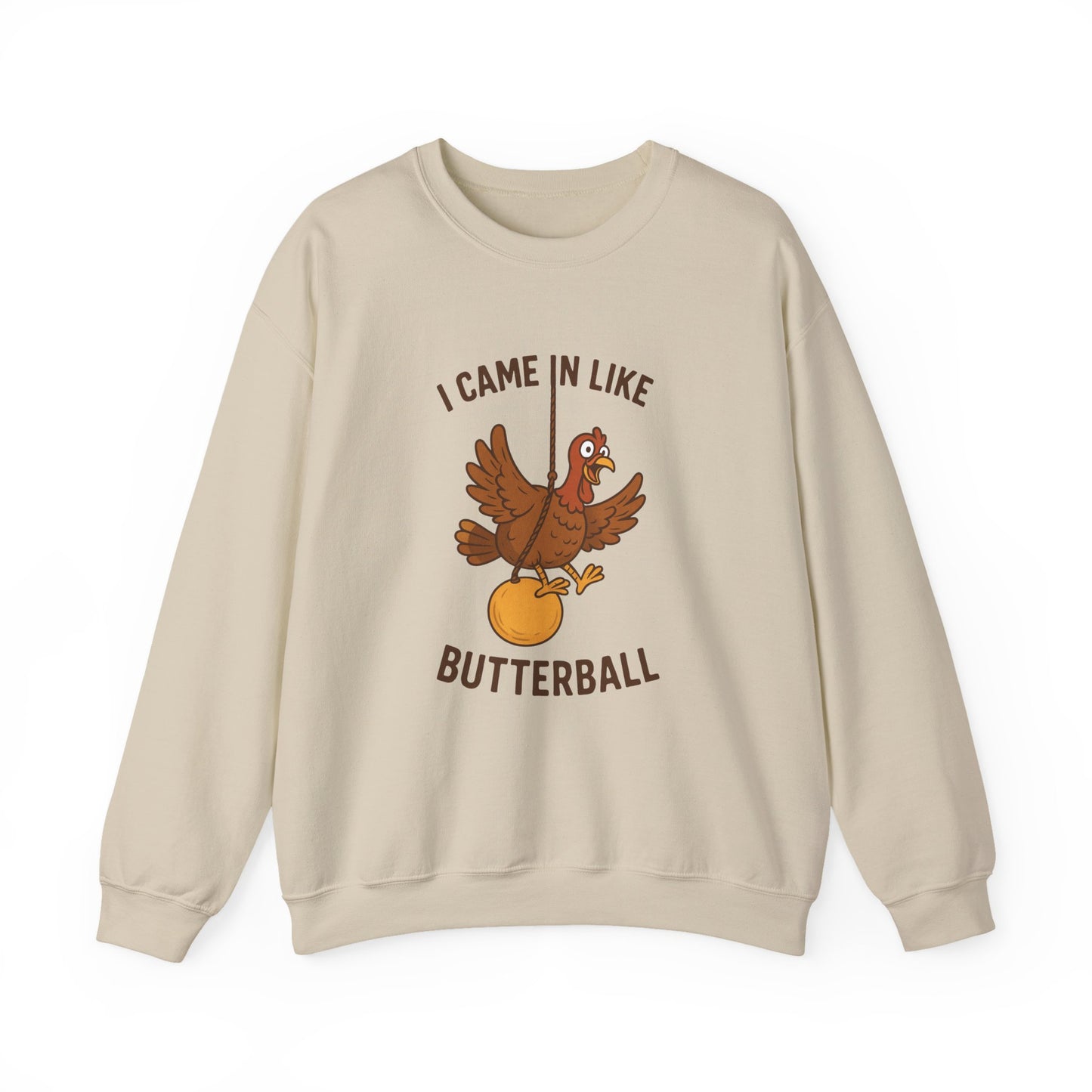 I Came In Like Butterball turkey illustration Sweatshirt | Thanksgiving turkey design