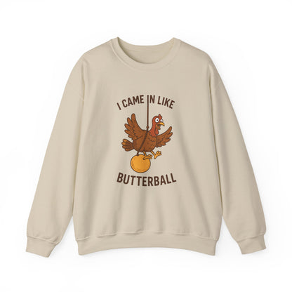 I Came In Like Butterball turkey illustration Sweatshirt | Thanksgiving turkey design