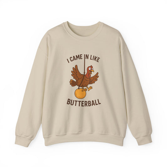 I Came In Like Butterball turkey illustration Sweatshirt | Thanksgiving turkey design