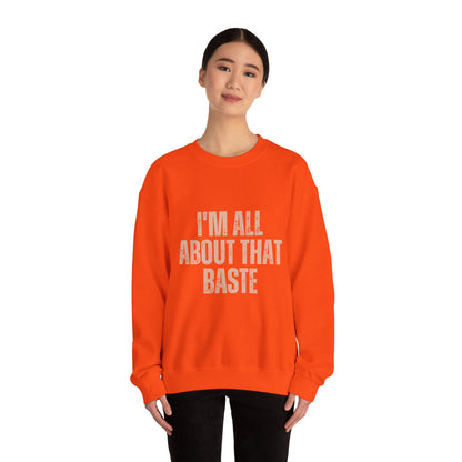 I'm All About That Baste Sweatshirt, Cozy Crewneck, Funny Gift, Thanksgiving Apparel, Unisex Sweater, Holiday Style
