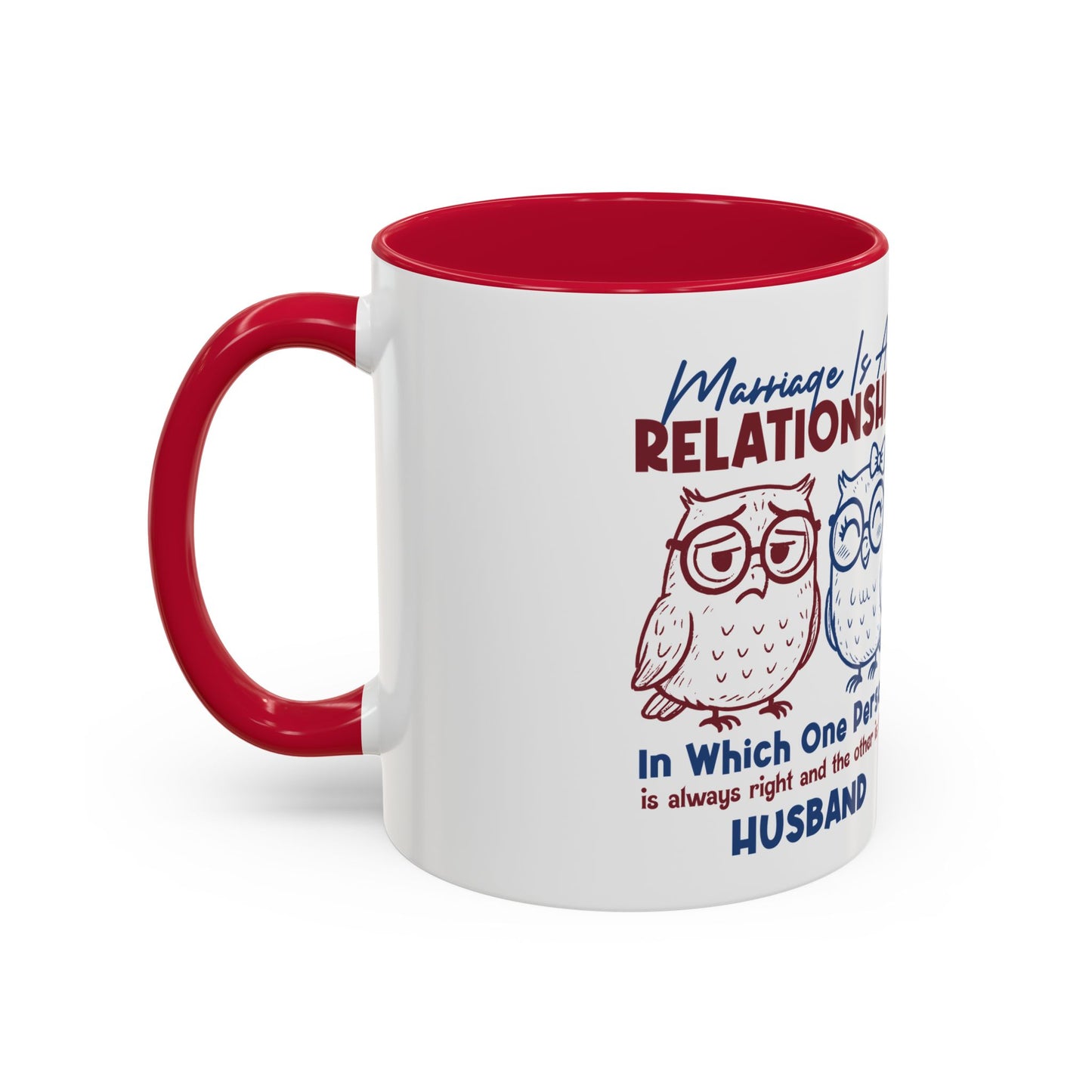 Funny Marriage Coffee Mug | Wife Mug gift | Gift for Husband | Owl Couple | Marriage is a RELATIONSHIP in which one person always