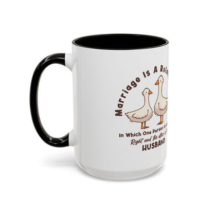 Funny Marriage Coffee Mug | Wife Mug gift | Gift for Husband | Goose Couple | Marriage is a RELATIONSHIP in which one person always