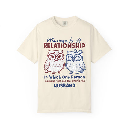 Funny Marriage T-shirt | Wife tees gift | Gift for Husband | Owl Couple | Marriage is a RELATIONSHIP in which one person always