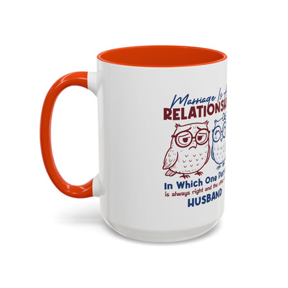 Funny Marriage Coffee Mug | Wife Mug gift | Gift for Husband | Owl Couple | Marriage is a RELATIONSHIP in which one person always
