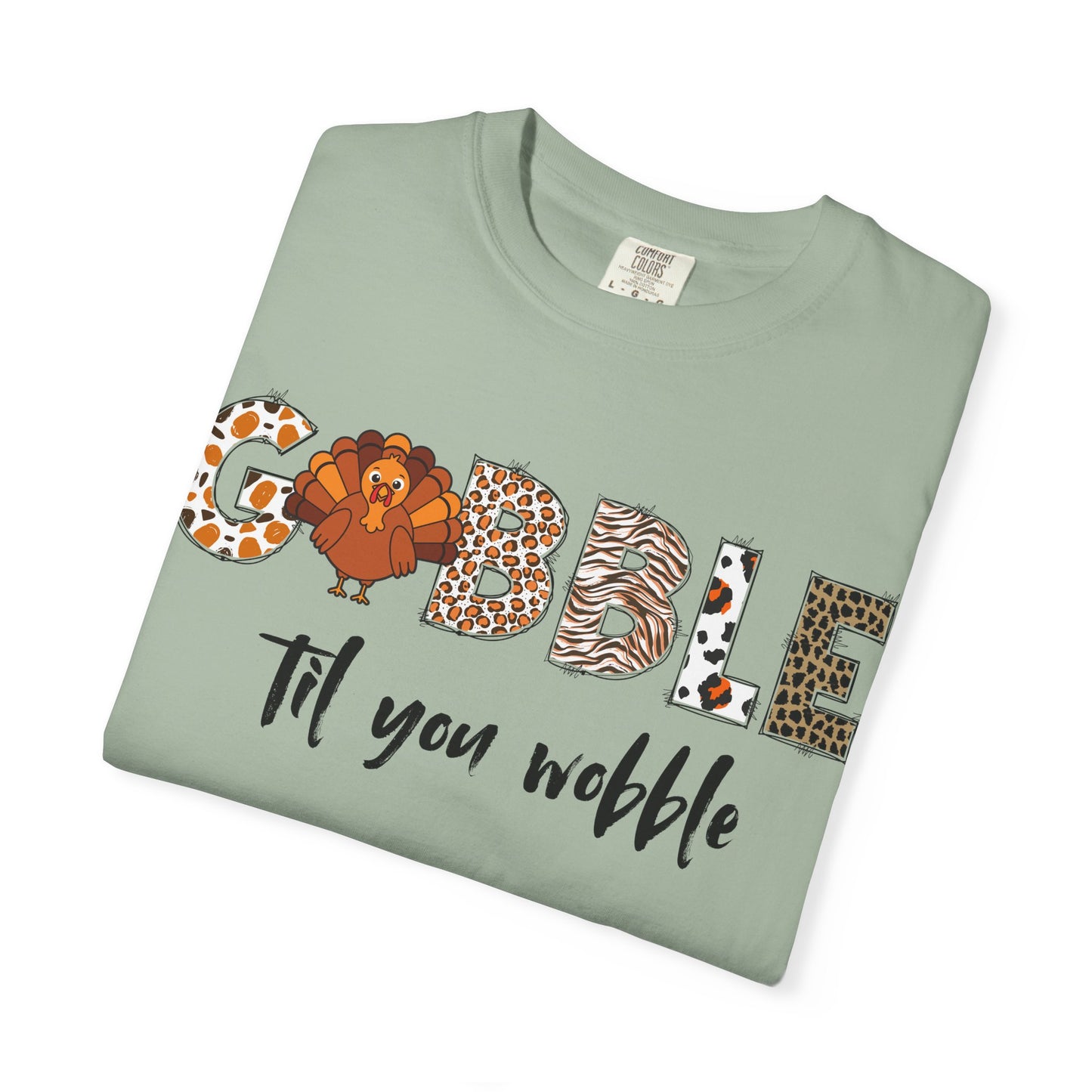 Gobble Til You Wobble T-shirt | Thanksgiving Turkey Fall Shirt