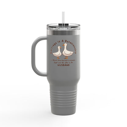 Funny Marriage Travel Mug | Wife Tumbler gift | Gift for Husband | Goose Couple | Marriage is a RELATIONSHIP in which one person always