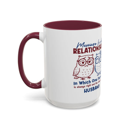 Funny Marriage Coffee Mug | Wife Mug gift | Gift for Husband | Owl Couple | Marriage is a RELATIONSHIP in which one person always