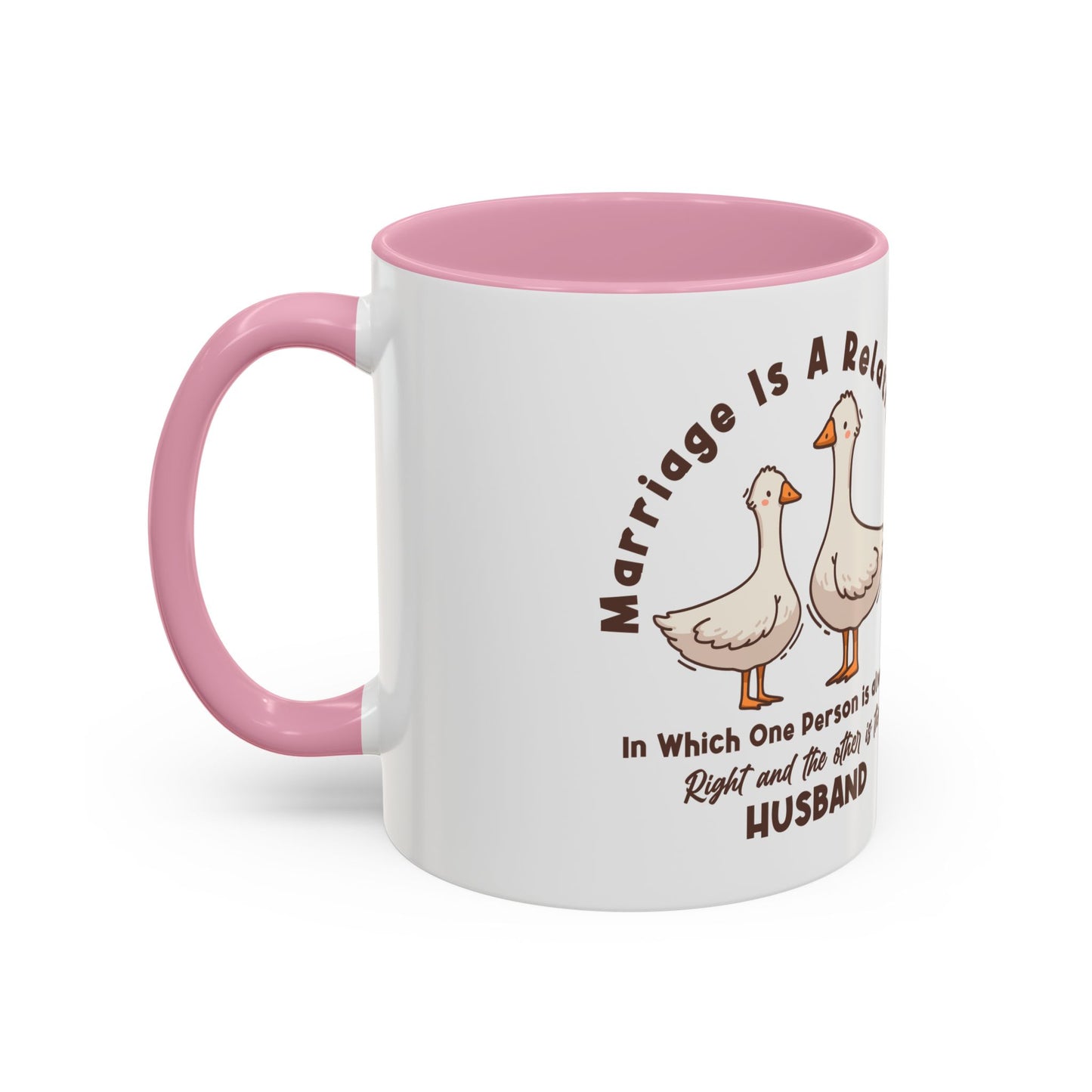 Funny Marriage Coffee Mug | Wife Mug gift | Gift for Husband | Goose Couple | Marriage is a RELATIONSHIP in which one person always