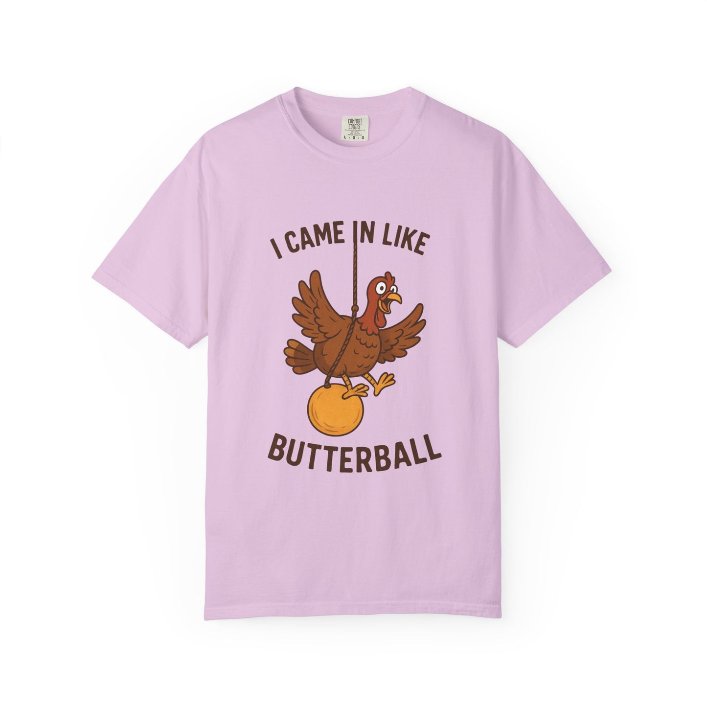 I Came In Like Butterball Turkey T-shirt | Funny Thanksgiving Turkey Tee