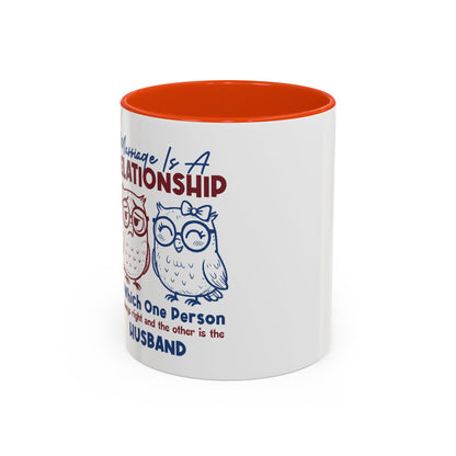 Funny Marriage Coffee Mug | Wife Mug gift | Gift for Husband | Owl Couple | Marriage is a RELATIONSHIP in which one person always