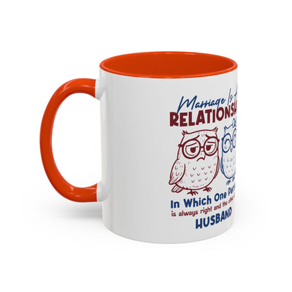 Funny Marriage Coffee Mug | Wife Mug gift | Gift for Husband | Owl Couple | Marriage is a RELATIONSHIP in which one person always