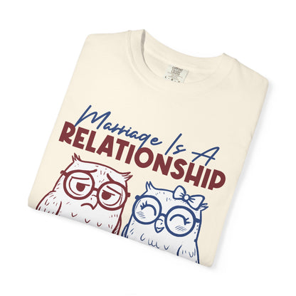 Funny Marriage T-shirt | Wife tees gift | Gift for Husband | Owl Couple | Marriage is a RELATIONSHIP in which one person always