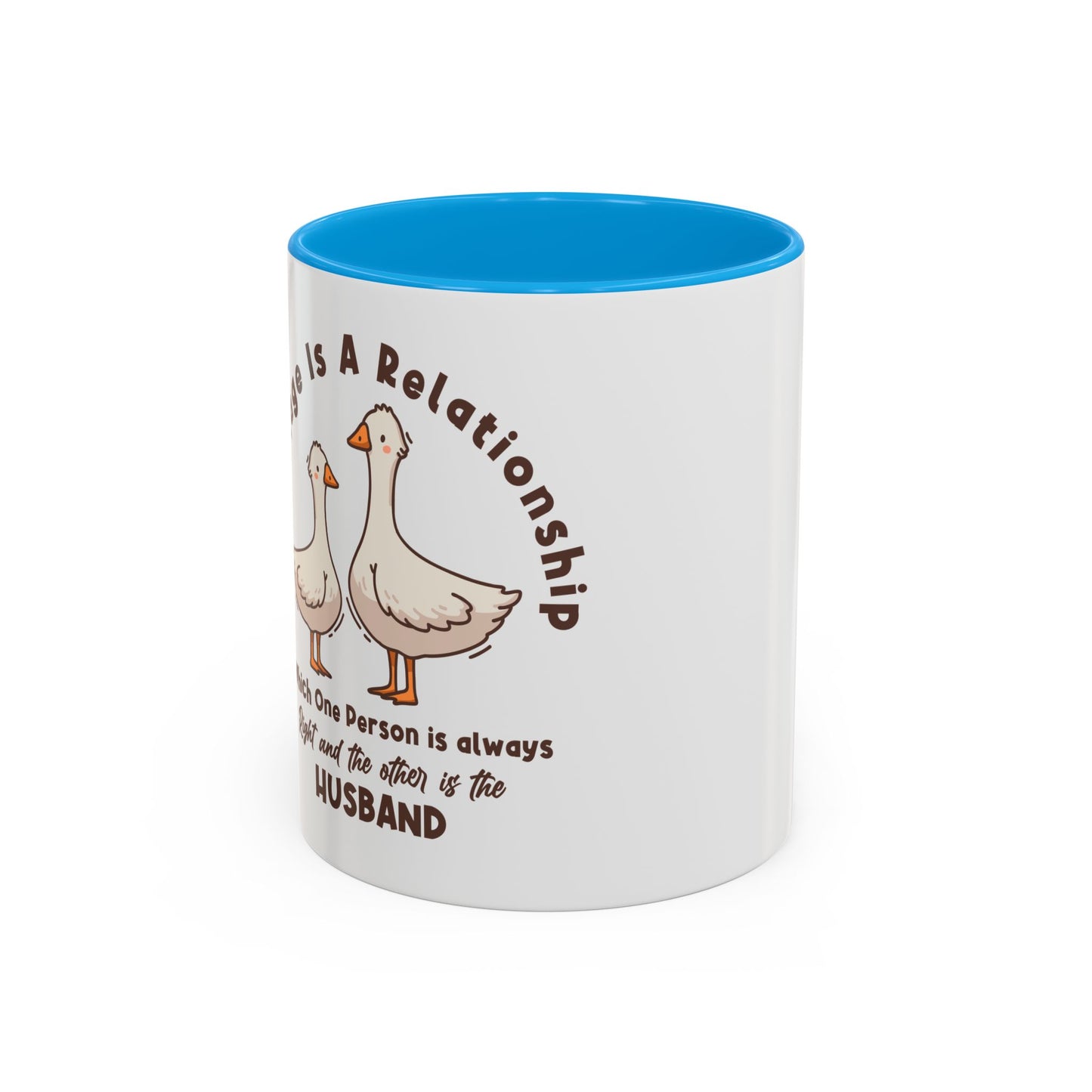 Funny Marriage Coffee Mug | Wife Mug gift | Gift for Husband | Goose Couple | Marriage is a RELATIONSHIP in which one person always