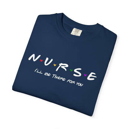 Cute Nurse Shirt | I will Be There For You Gift For RN & LPN | Gift For Nurse | Graduation Gift For Nurse