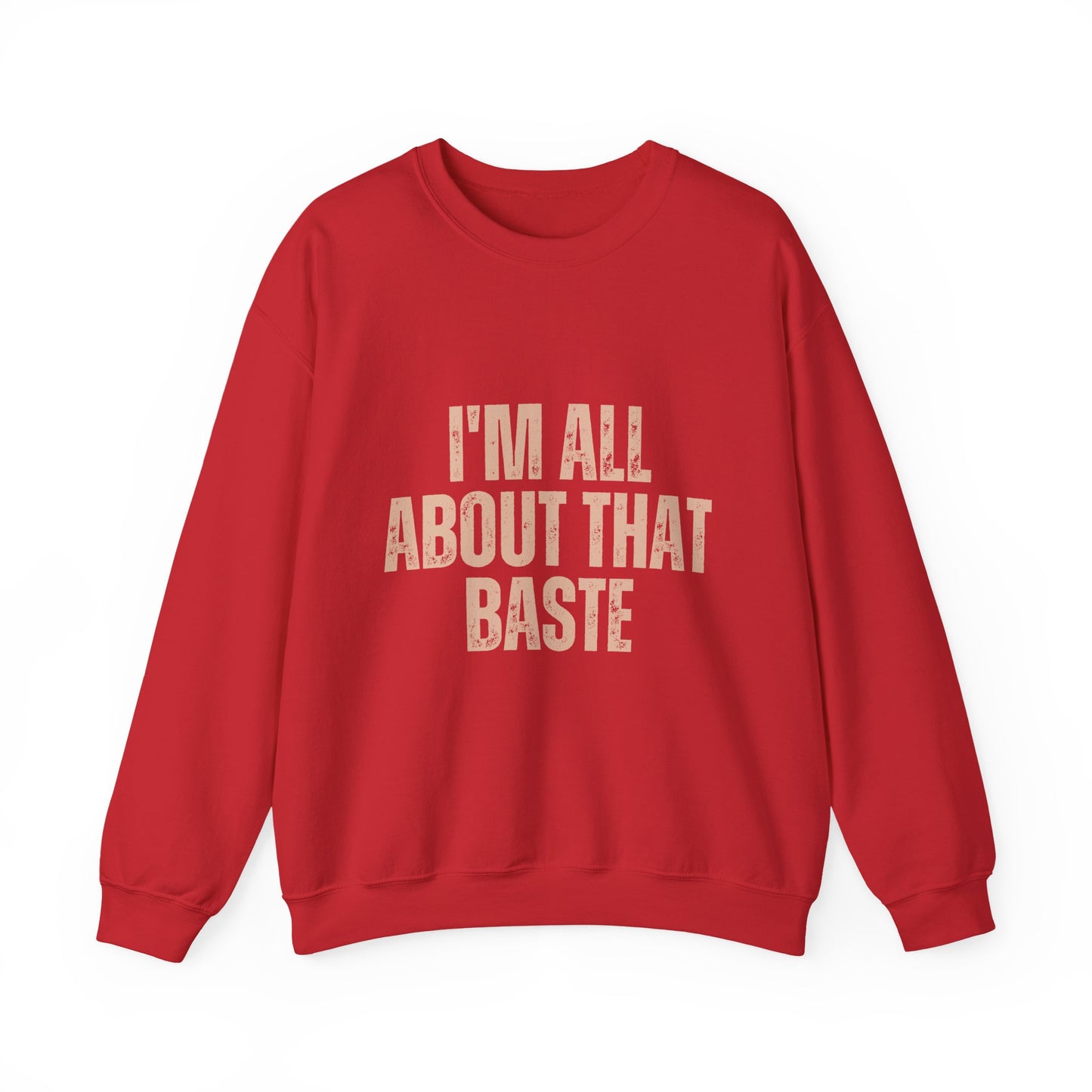 I'm All About That Baste Sweatshirt, Cozy Crewneck, Funny Gift, Thanksgiving Apparel, Unisex Sweater, Holiday Style