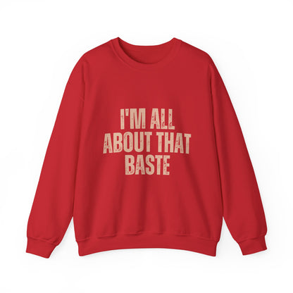 I'm All About That Baste Sweatshirt, Cozy Crewneck, Funny Gift, Thanksgiving Apparel, Unisex Sweater, Holiday Style