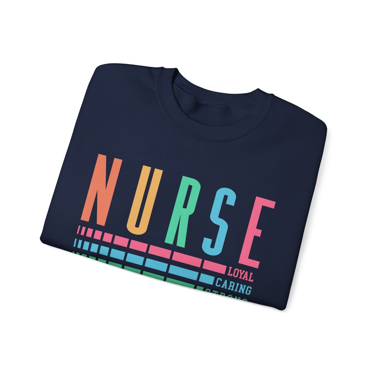 Nurse Caring Loyal Strong Sweatshirt | Funny Nurse Sweater | Nurse Life Top | Cute Nurse Gifts | Registered Nurse GIft Idea