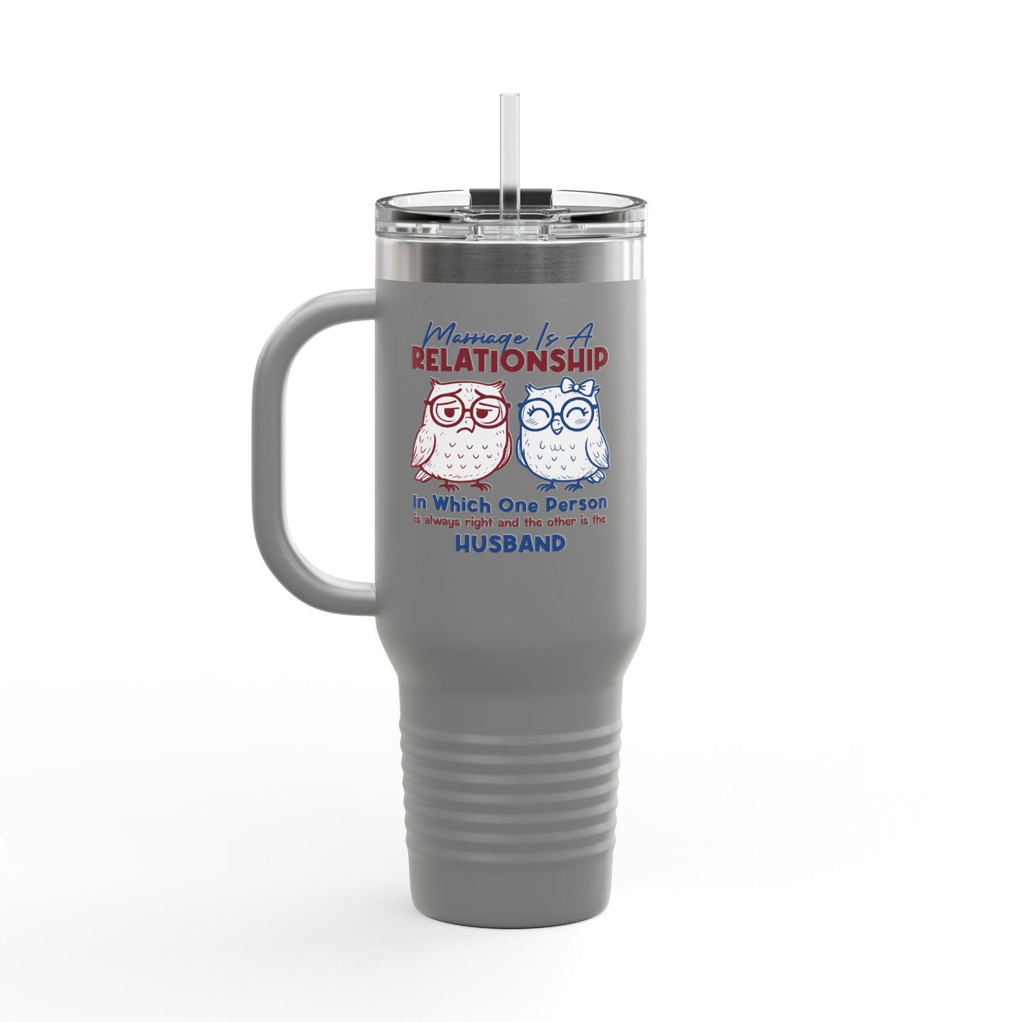 Funny Marriage Travel Mug | Wife Tumbler gift | Gift for Husband | Owl Couple | Marriage is a RELATIONSHIP in which one person always