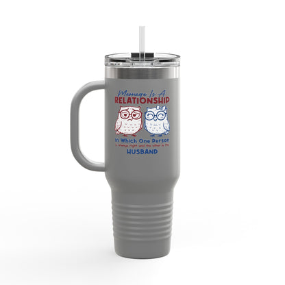 Funny Marriage Travel Mug | Wife Tumbler gift | Gift for Husband | Owl Couple | Marriage is a RELATIONSHIP in which one person always