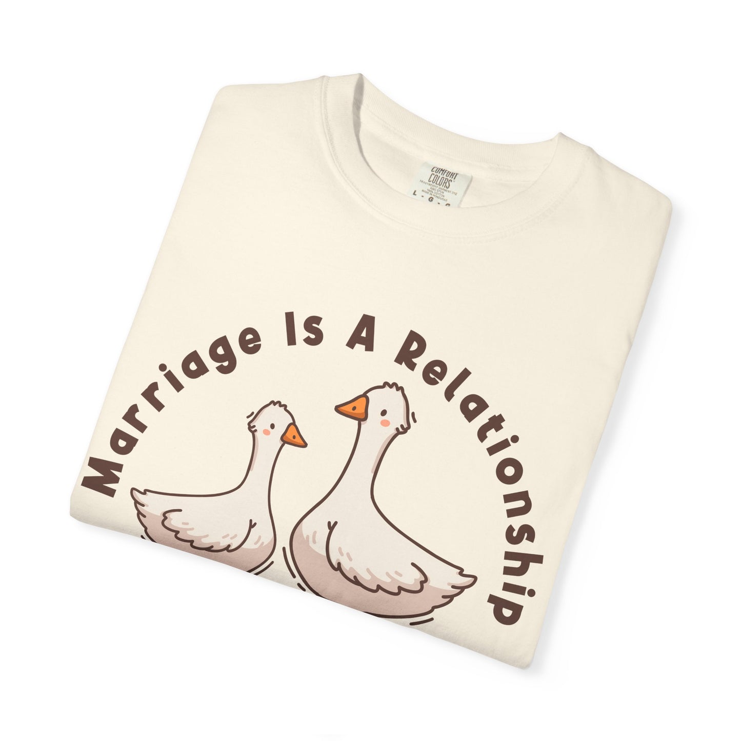 Funny Marriage T-Shirt | Wife sweatshirt gift | Gift for Husband | Goose Couple | Marriage is a RELATIONSHIP in which one person always