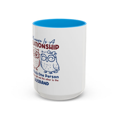 Funny Marriage Coffee Mug | Wife Mug gift | Gift for Husband | Owl Couple | Marriage is a RELATIONSHIP in which one person always