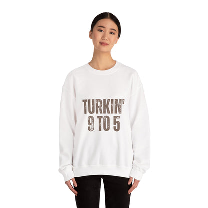 Turkin' 9 to 5 Unisex Crewneck Sweatshirt, Cozy Casual Wear for Professionals, Seasonal Apparel, Everyday Comfort, Turkin' 9 to 5 Gift