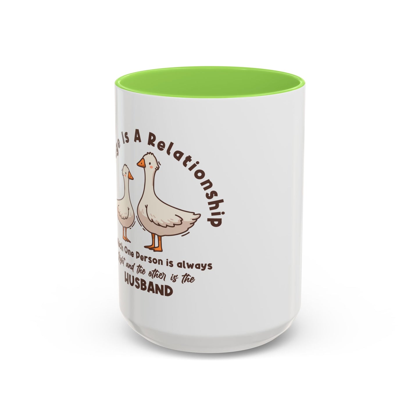 Funny Marriage Coffee Mug | Wife Mug gift | Gift for Husband | Goose Couple | Marriage is a RELATIONSHIP in which one person always