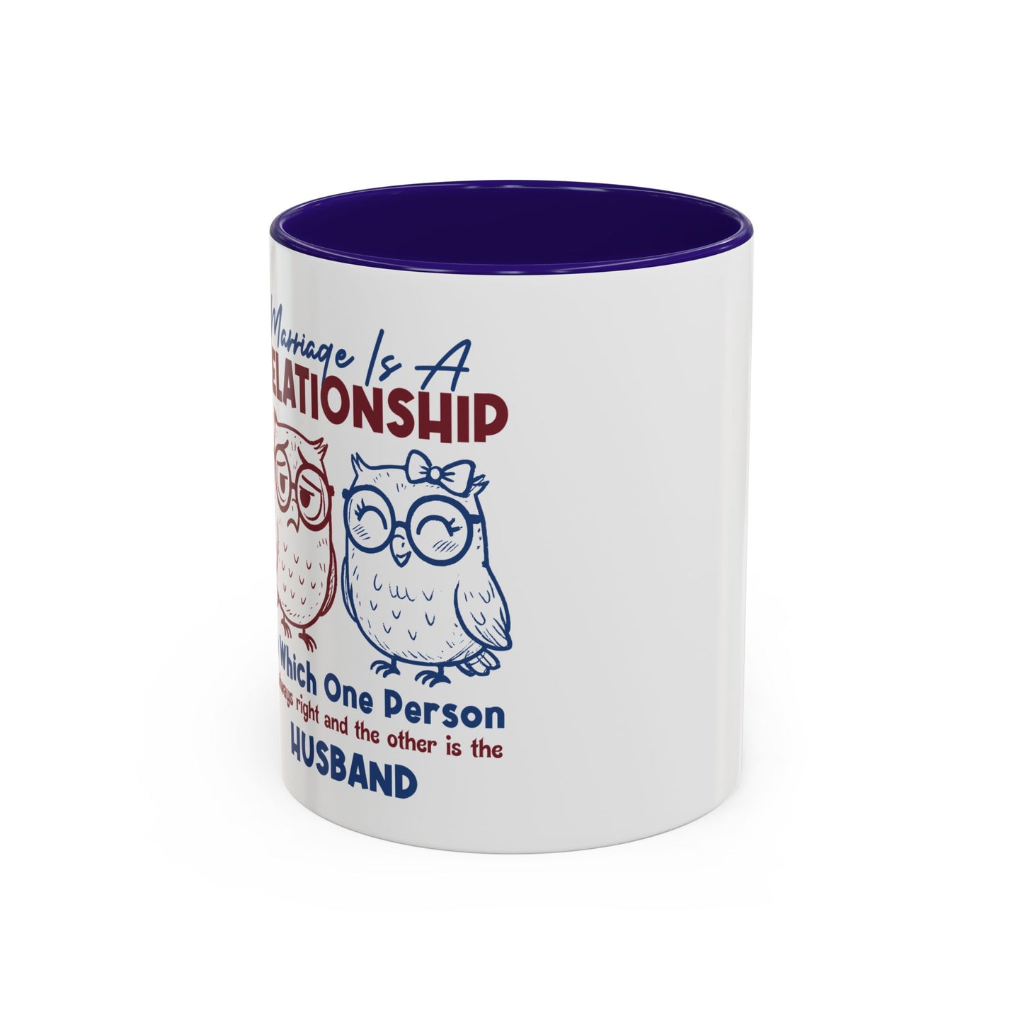 Funny Marriage Coffee Mug | Wife Mug gift | Gift for Husband | Owl Couple | Marriage is a RELATIONSHIP in which one person always