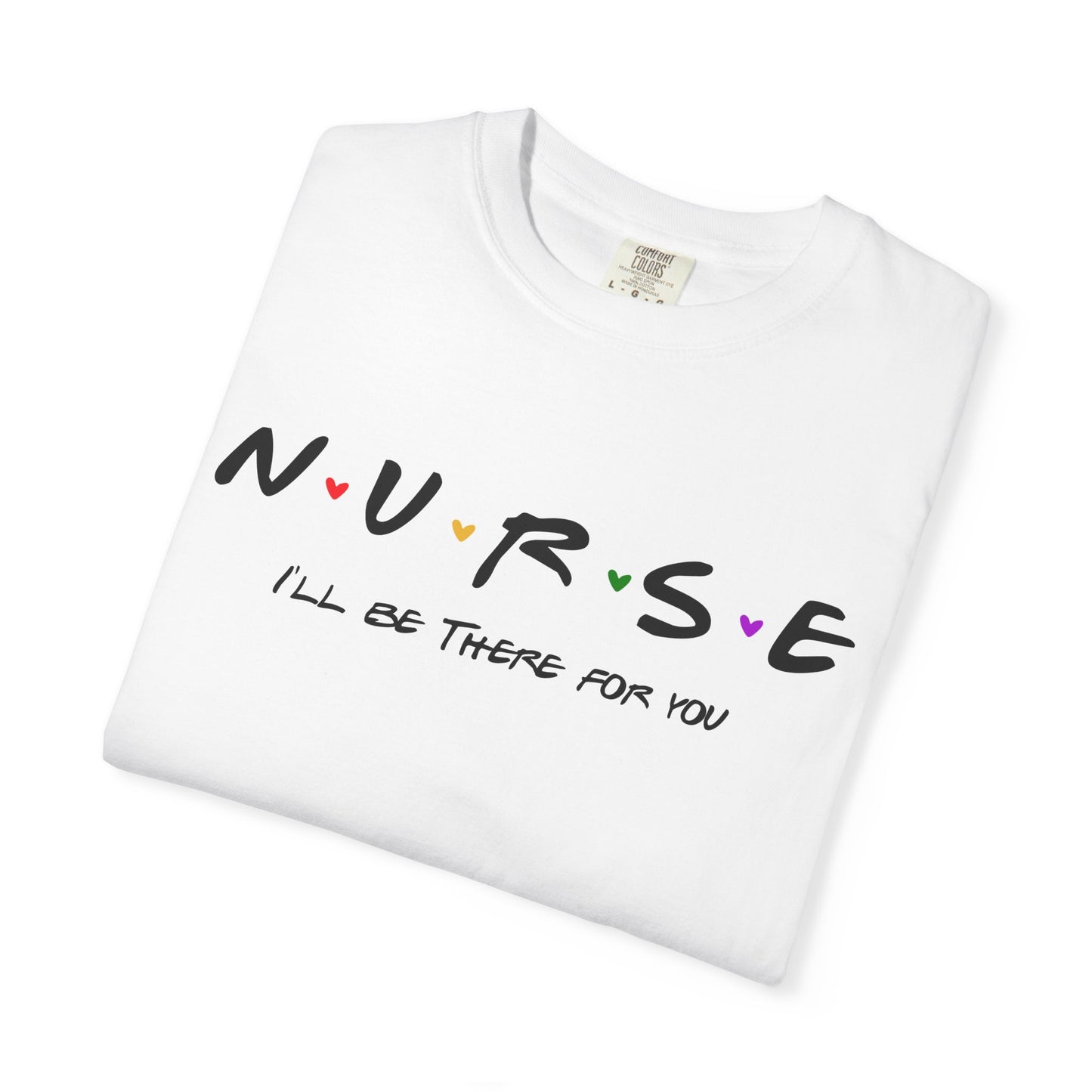 Cute Nurse Shirt | I will Be There For You Gift For RN & LPN | Gift For Nurse | Graduation Gift For Nurse