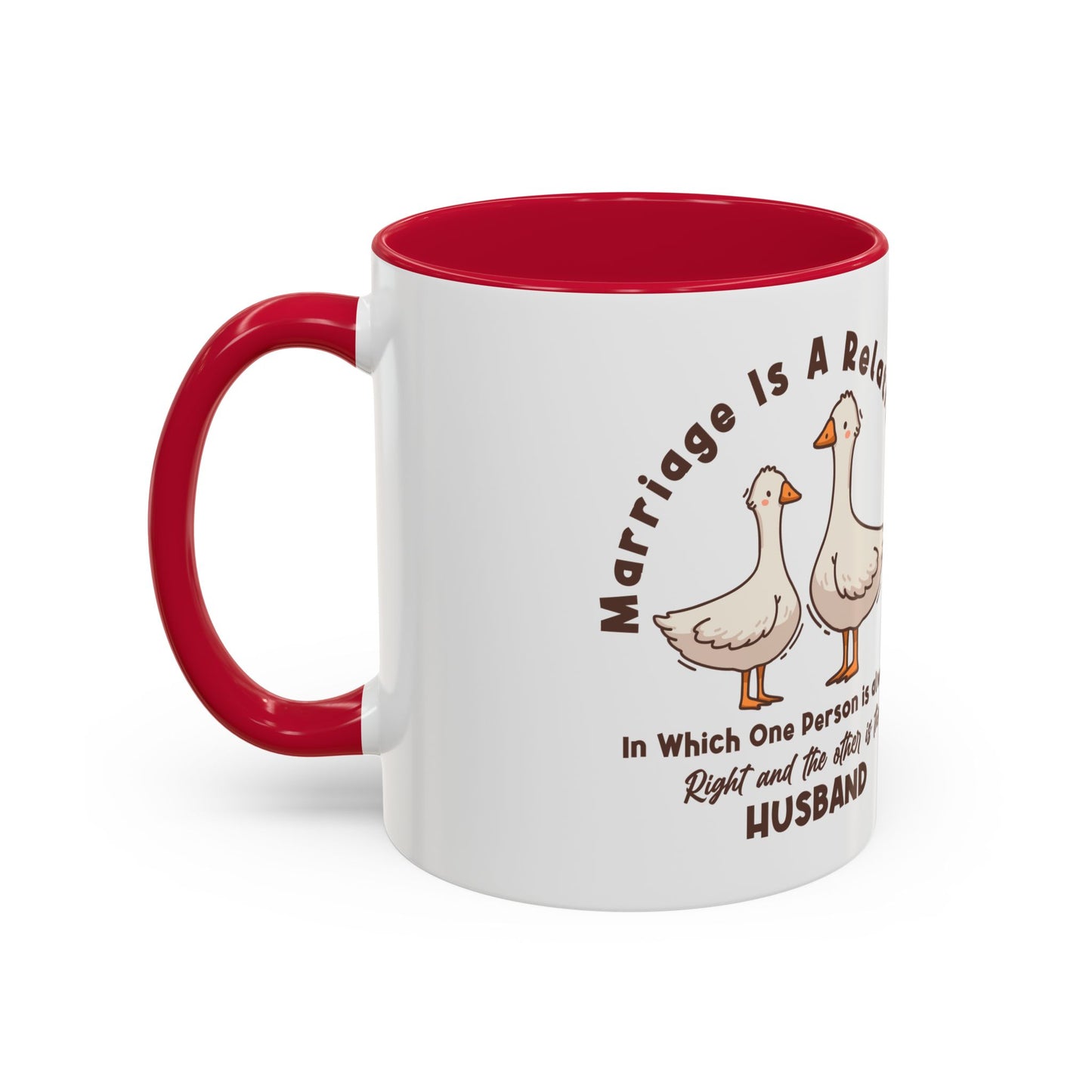 Funny Marriage Coffee Mug | Wife Mug gift | Gift for Husband | Goose Couple | Marriage is a RELATIONSHIP in which one person always