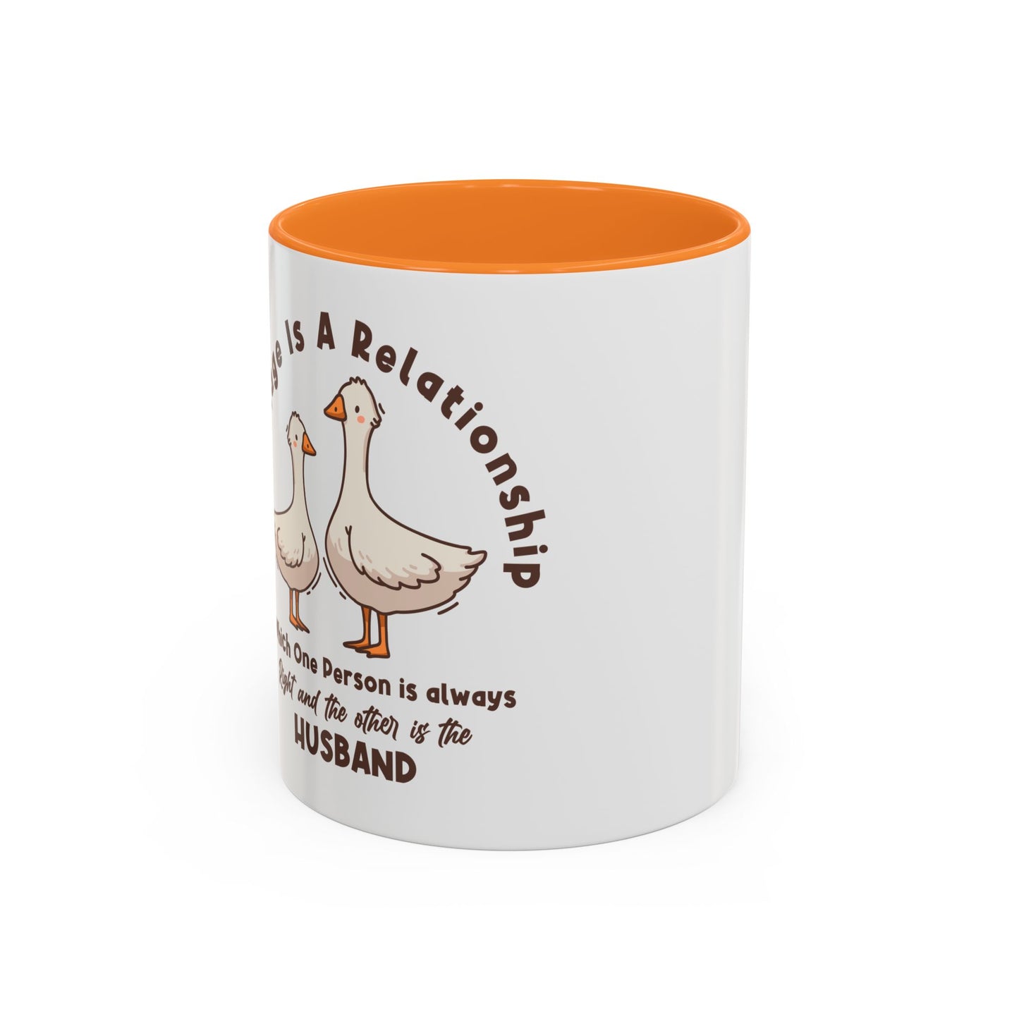 Funny Marriage Coffee Mug | Wife Mug gift | Gift for Husband | Goose Couple | Marriage is a RELATIONSHIP in which one person always