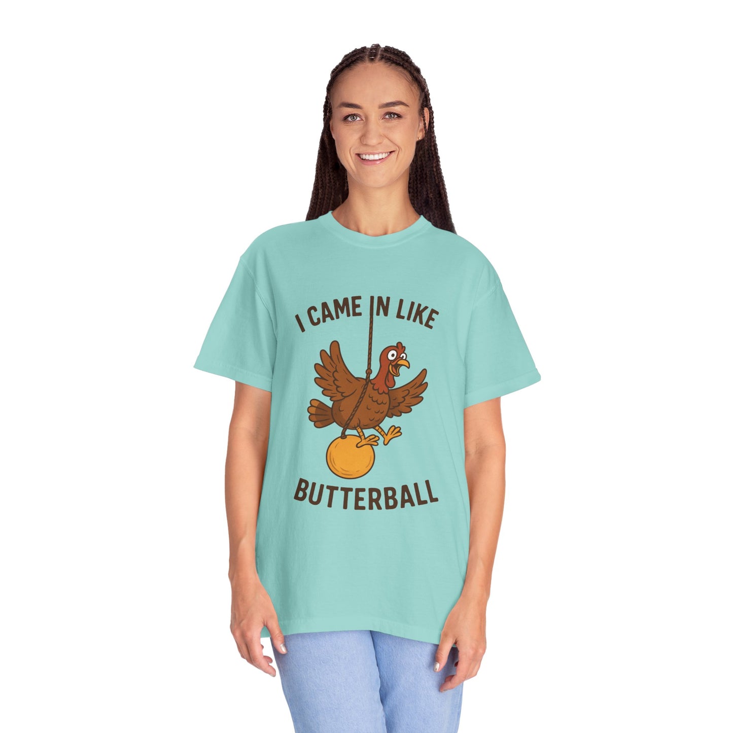 I Came In Like Butterball Turkey T-shirt | Funny Thanksgiving Turkey Tee