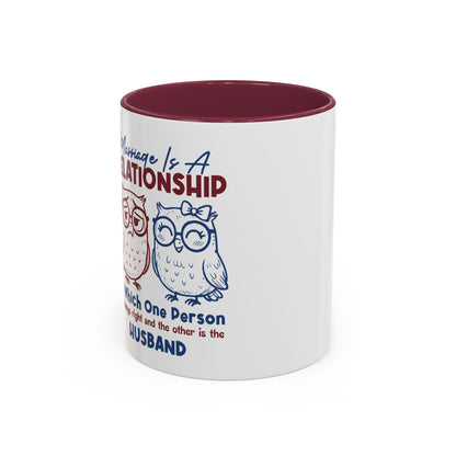 Funny Marriage Coffee Mug | Wife Mug gift | Gift for Husband | Owl Couple | Marriage is a RELATIONSHIP in which one person always