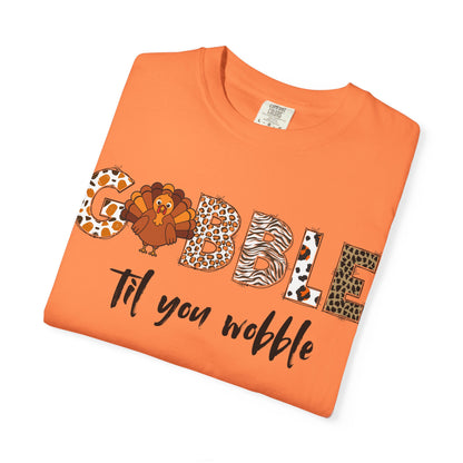 Gobble Til You Wobble T-shirt | Thanksgiving Turkey Fall Shirt